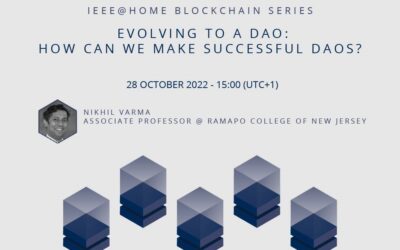 IEEE@HOME Blockchain Series. Evolving to a DAO: How can we make successful DAOs?